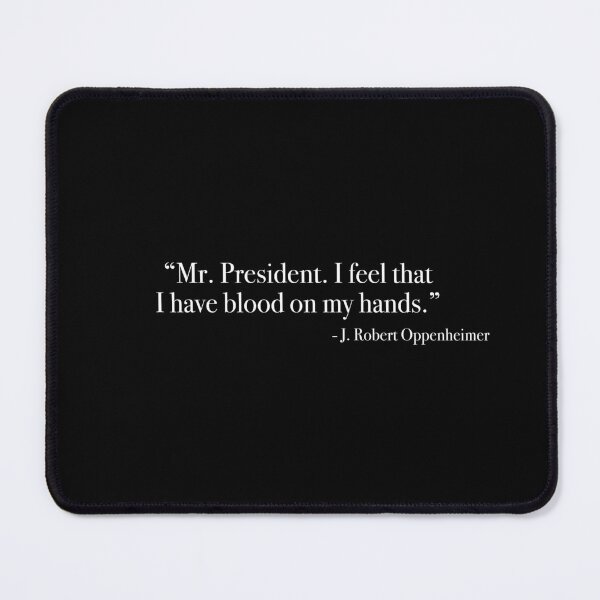 Item preview, Oppenheimer "I have blood on my hands." Quote, from <Oppenheimer> designed and sold by Quote-things.