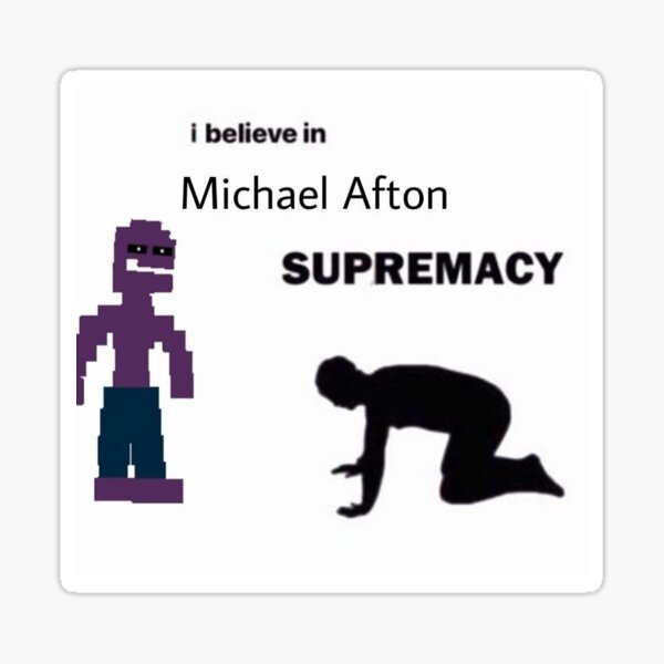 Vista previa del artículo con la obra «Creo en la supremacía de Michael Afton», diseñado y vendido por Mayuhuz.