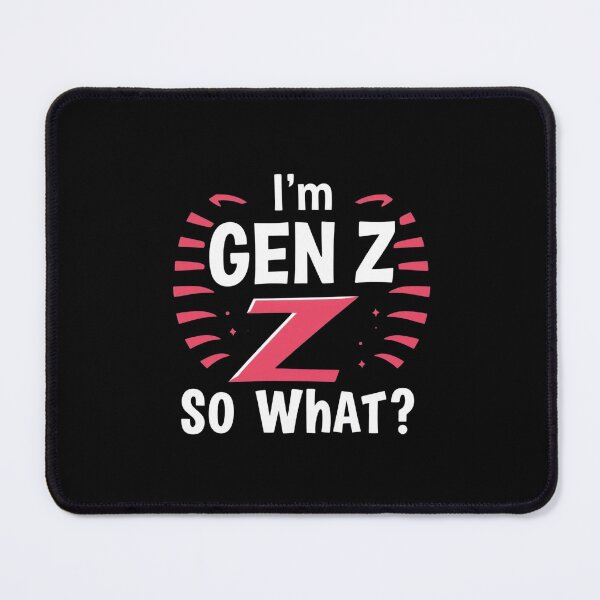 Item preview, I'm GEN Z So What? designed and sold by FashionImpress.