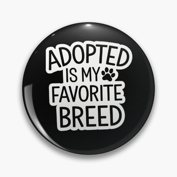 Item preview, Adopted is my favorite breed designed and sold by Agu210.