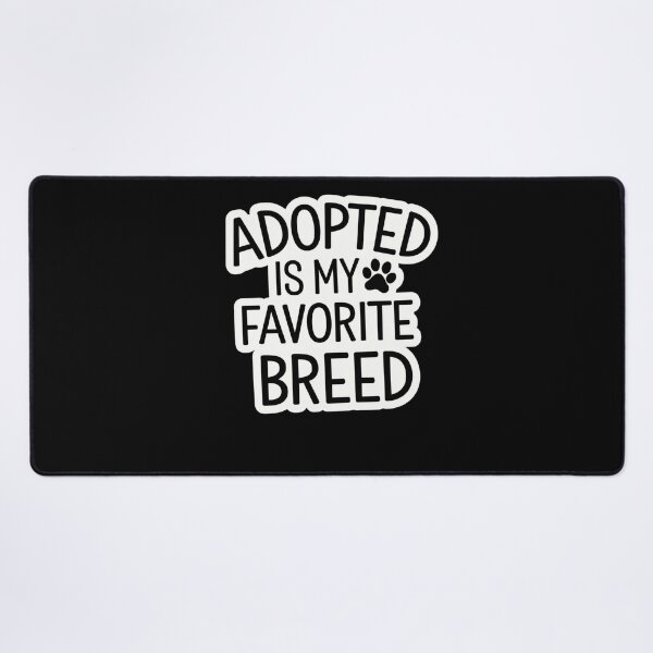 Item preview, Adopted is my favorite breed designed and sold by Agu210.