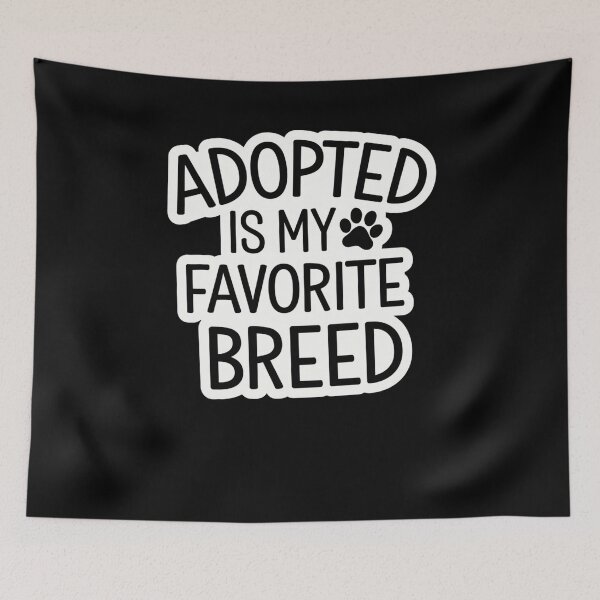 Item preview, Adopted is my favorite breed designed and sold by Agu210.