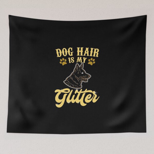 Artikelvorschau, Dog Hair Is My Glitter - Hundeliebhaber Haustier entworfen und verkauft von anziehend.