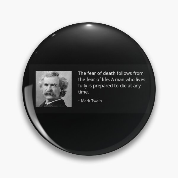 Item preview, Mark Twain Quote_Fear of Death Follows from Fear of Life designed and sold by Quotology.