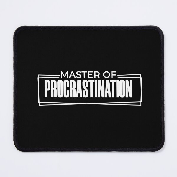 Item preview, master of procrastination designed and sold by KaiLabsArt.