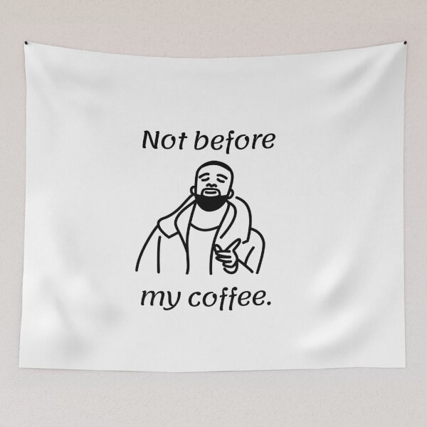 Item preview, MEME OF MAN SAY :Not Before My Coffee designed and sold by boutiquati.