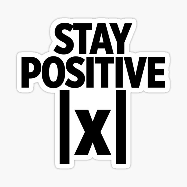 Stay Positive Math ~ Joke Sarcastic Meme Sticker