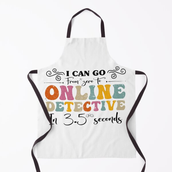 Item preview, I Can Go from Zero to Online detective in 3.5 seconds designed and sold by REDDLINE.