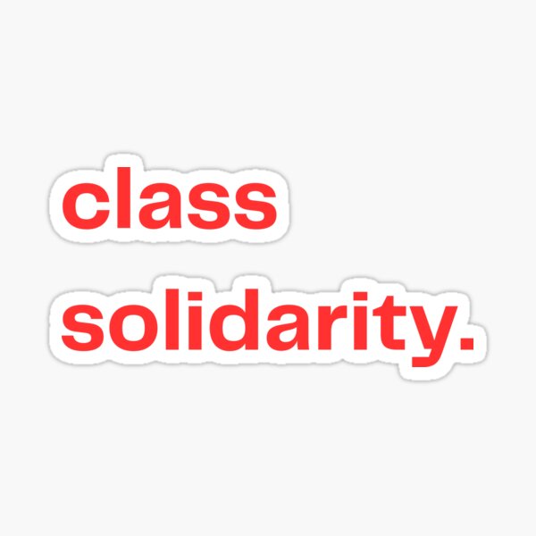 Item preview, Class Solidarity designed and sold by werecooked.