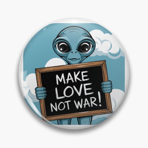 Item preview, Alien saying : Make love not war! designed and sold by JonathanP514.