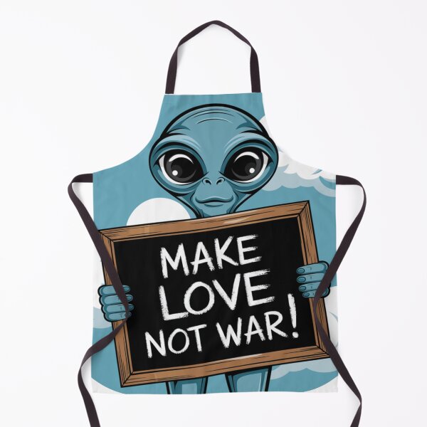 Item preview, Alien saying : Make love not war! designed and sold by JonathanP514.