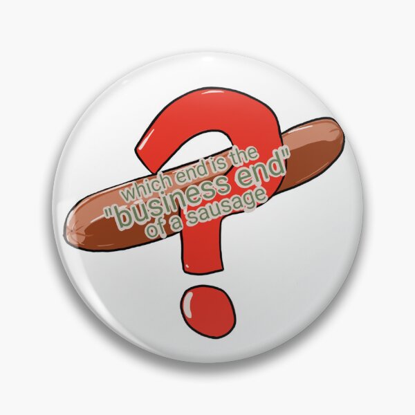 Item preview, Business End of a Sausage  designed and sold by Figg-Arnold.