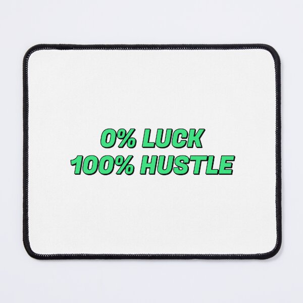 Item preview, Motivational phrases for work  - 0% LUCK 100% HUSTLE - Hustle quotes designed and sold by Inspirationmotivation.