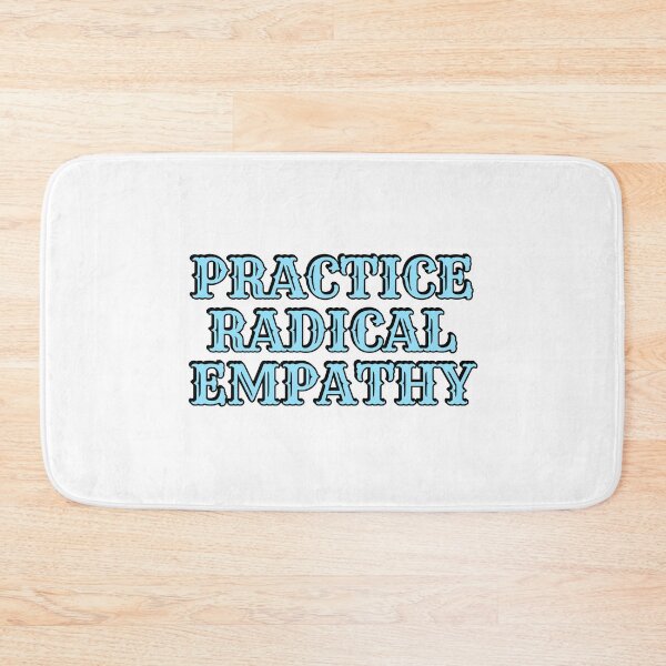 Item preview, Practice Radical Empathy designed and sold by Inspirationmotivation.