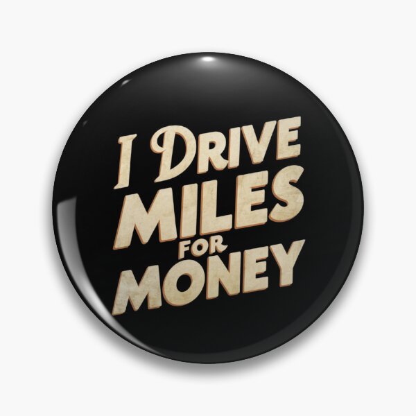 Item preview, I Drive Miles For Money Gift For Truck Drivers designed and sold by CosmicFreedom9.