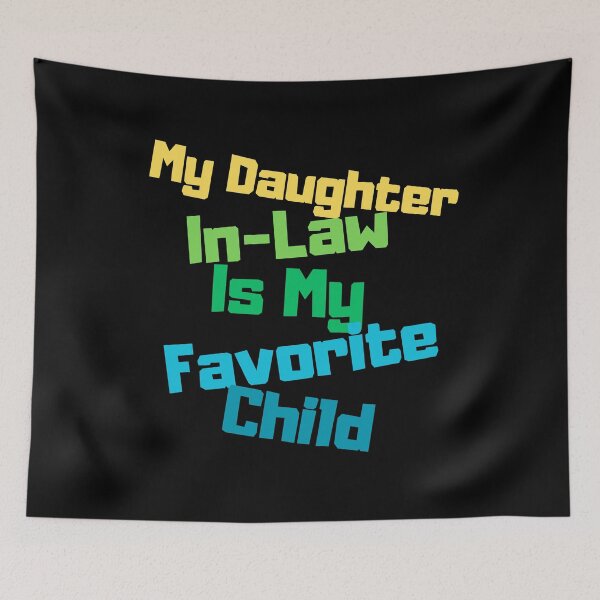 Item preview, My Daughter In Law Is My Favorite Child Funny Gifts For Father's Day Mather's Day designed and sold by MartVisions.