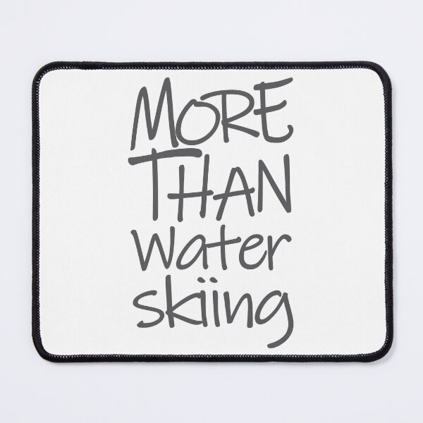 Item preview, More Than Water Skiing The Perfect Way to Show how much you love the adventure designed and sold by YAHIA-14.