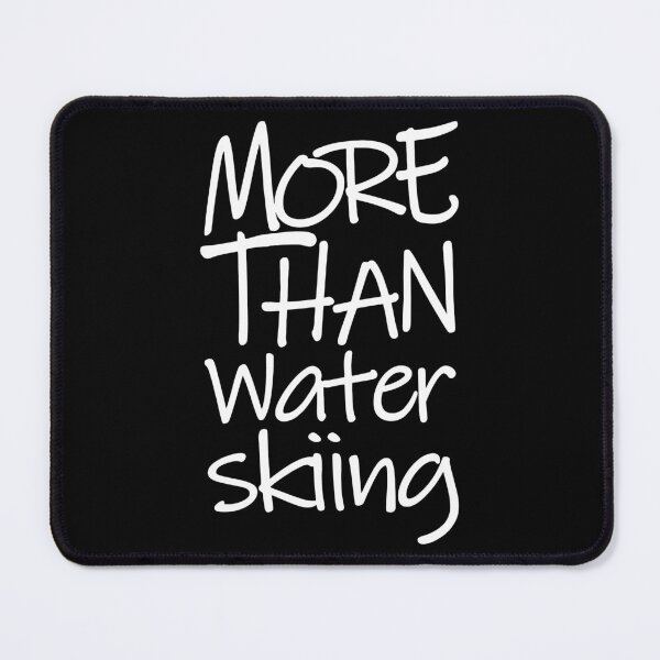 Item preview, More Than Water Skiing The Perfect Way to Show how much you love the adventure designed and sold by YAHIA-14.
