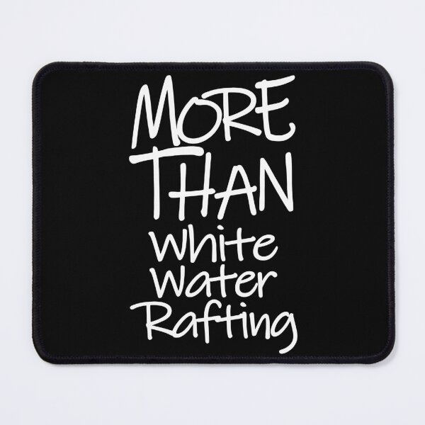Item preview, More Than White Water Rafting The Perfect Way to Show how much you love the adventure designed and sold by YAHIA-14.