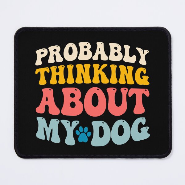 Item preview, Probably Thinking About My Dog designed and sold by PetSafari.