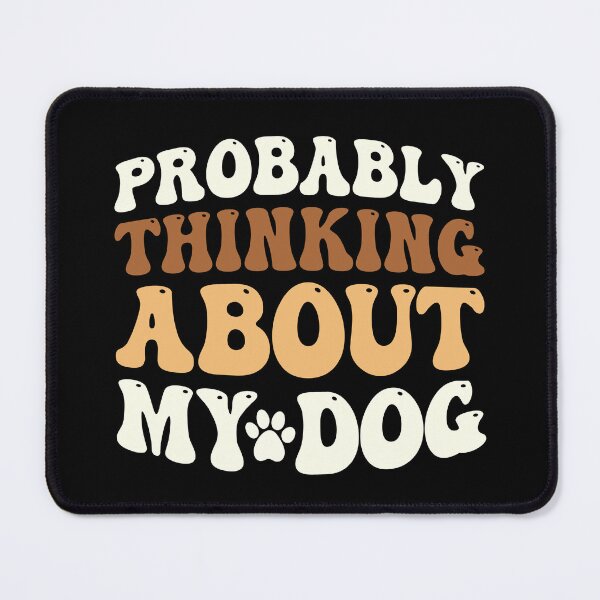 Item preview, Probably Thinking About My Dog designed and sold by PetSafari.
