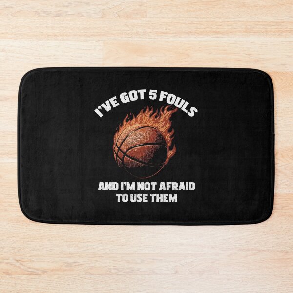 Item preview, I've Got Five Fouls And I'm Not Afraid To Use Them Basketball designed and sold by TeeByDesignsCo®.