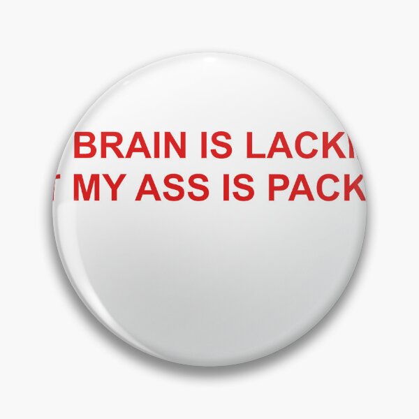 Item preview, My brain is lacking but my ass is packing designed and sold by eemilystickers.
