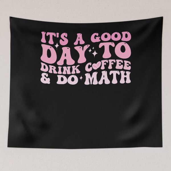 Item preview, It's a good day to drink coffee and do Math Funny quote Happy designed and sold by REDDLINE.