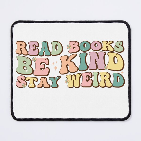 Item preview, Read Books be Kind stay weird Book lover funny quote  designed and sold by REDDLINE.