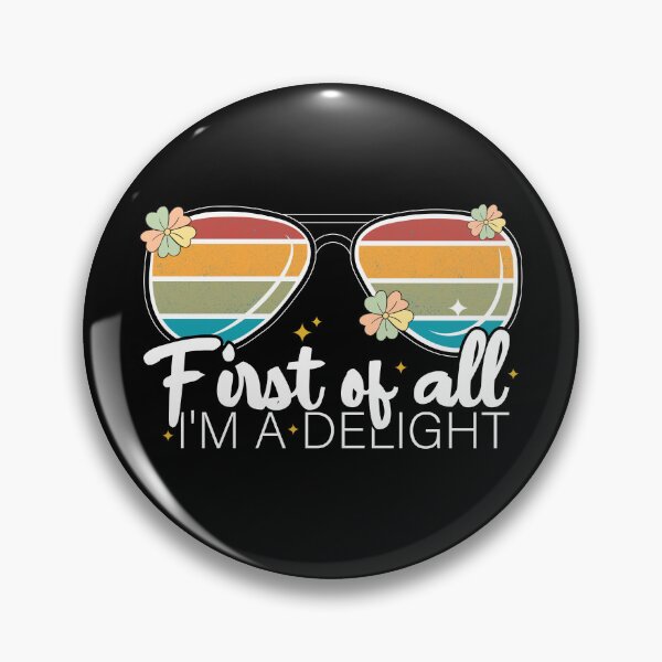 Item preview, First of all I'm a delight designed and sold by REDDLINE.
