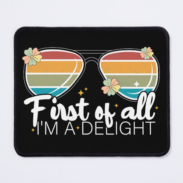 Item preview, First of all I'm a delight designed and sold by REDDLINE.