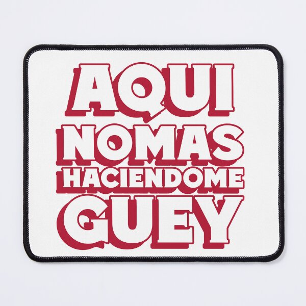 Item preview, Aqui nomas haciendome guey designed and sold by dgutpro87.