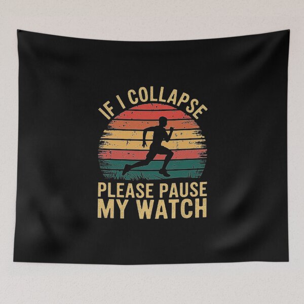 Item preview, Funny Runner Quote - If I Collapse, Please Pause My Watch designed and sold by love3617.