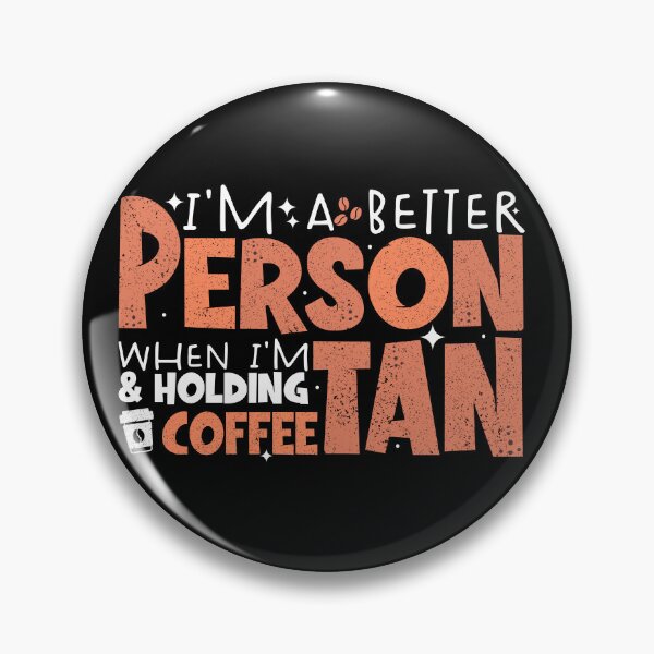 Item preview, I'm a better person when I'm tan and holding a coffee funny groovy quote designed and sold by REDDLINE.
