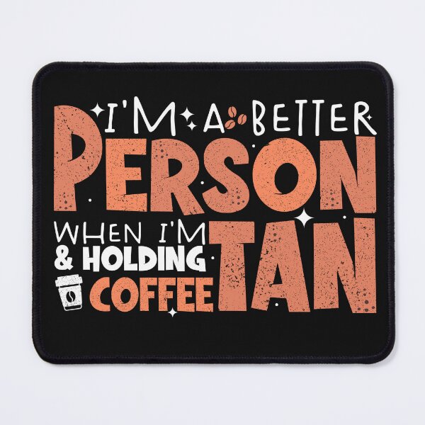 Item preview, I'm a better person when I'm tan and holding a coffee funny groovy quote designed and sold by REDDLINE.