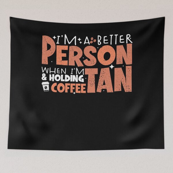 Item preview, I'm a better person when I'm tan and holding a coffee funny groovy quote designed and sold by REDDLINE.