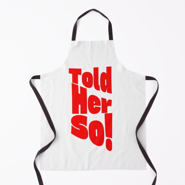 Item preview, Told her so! designed and sold by KJGHeadRowdy.