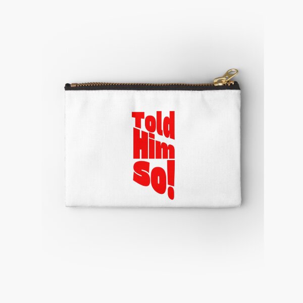 Item preview, Told him so! designed and sold by KJGHeadRowdy.
