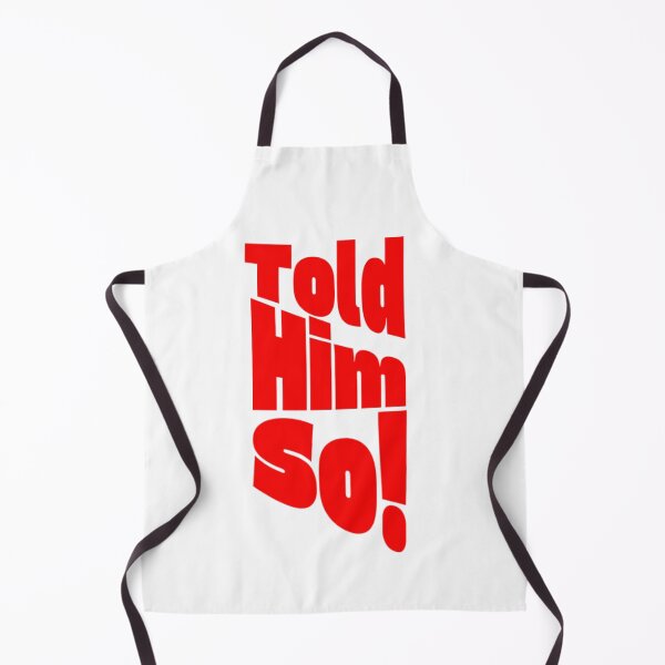 Item preview, Told him so! designed and sold by KJGHeadRowdy.