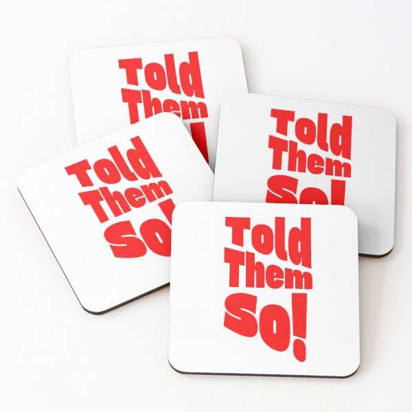 Item preview, Told them so! designed and sold by KJGHeadRowdy.