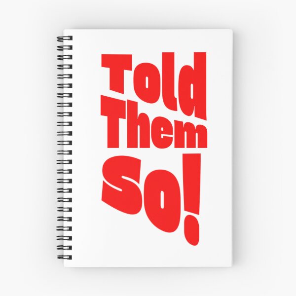 Item preview, Told them so! designed and sold by KJGHeadRowdy.