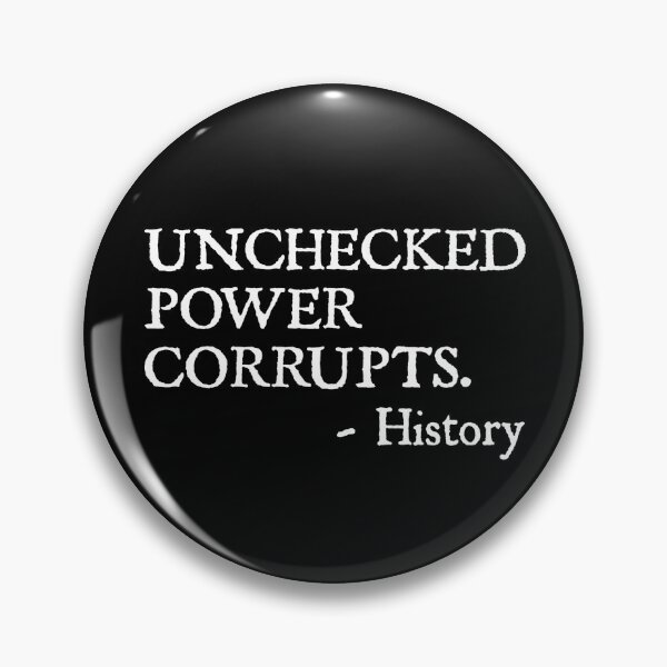 Item preview, Unchecked Power Corrupts - Wisdom from History  designed and sold by The Junto Shop.