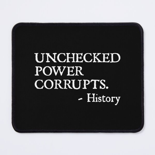 Item preview, Unchecked Power Corrupts - Wisdom from History designed and sold by The Junto Shop.