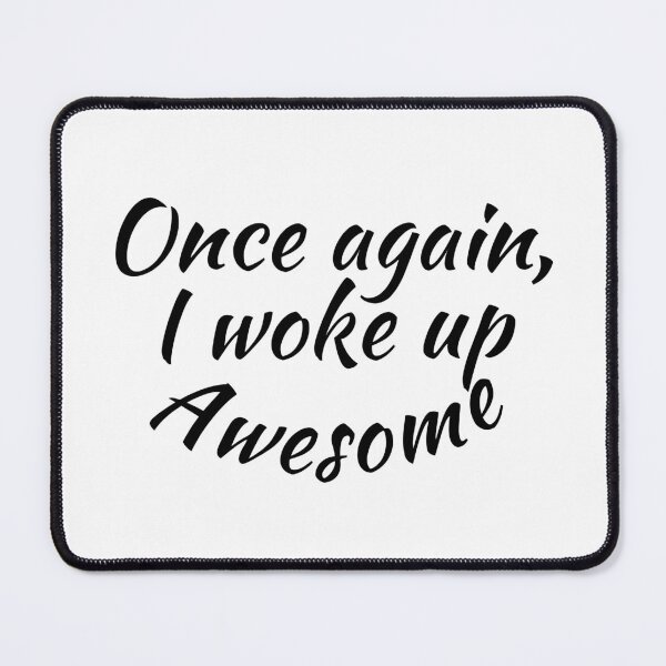 Item preview, Once again, I woke up awesome! designed and sold by SparkzPress.