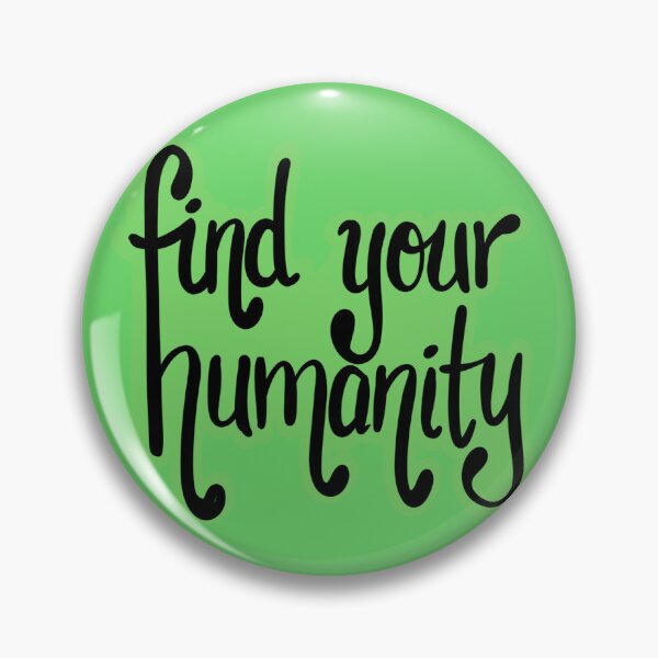 Item preview, Find Your Humanity designed and sold by lexiearcher.