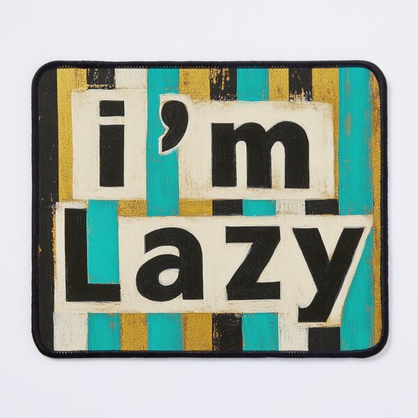 Item preview, So I'm Lazy... whatever designed and sold by liana campbell.