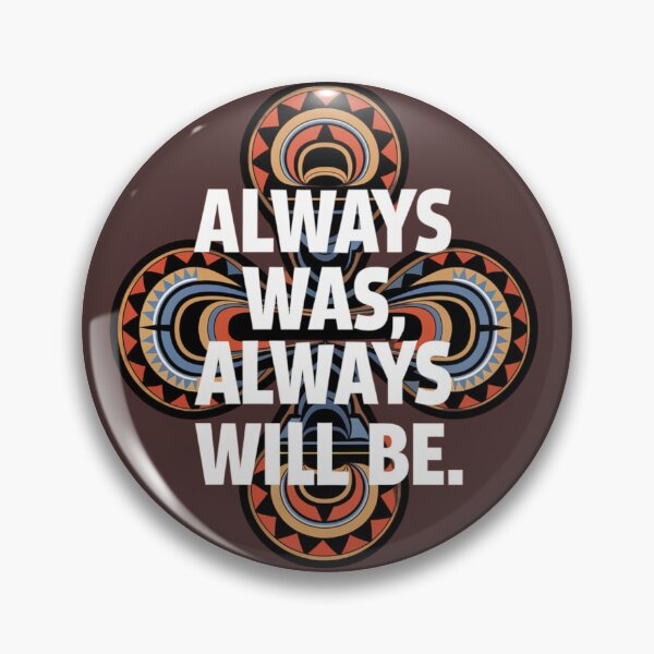 Item preview, Always Was, Always Will Be – Indigenous Australia Design designed and sold by Justin Haas.