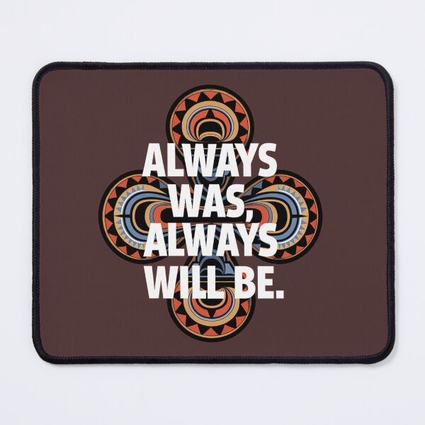 Item preview, Always Was, Always Will Be – Indigenous Australia Design designed and sold by Justin Haas.