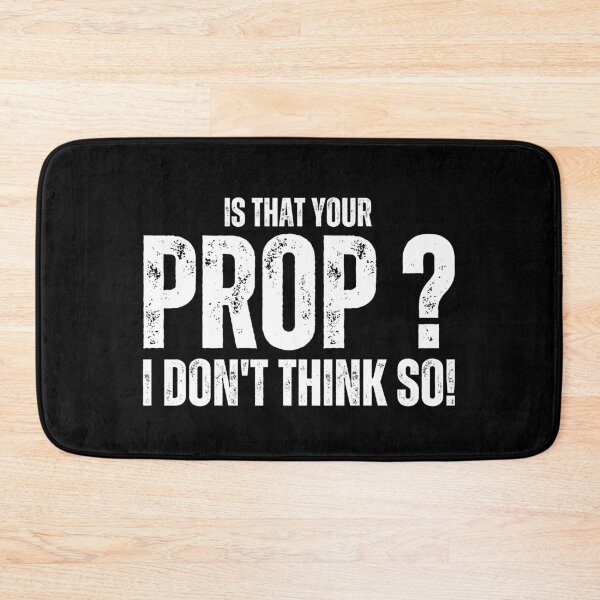 Item preview, Funny Stage Managers is that your Prop i don't think so Backstage Humor designed and sold by MouDantArts.