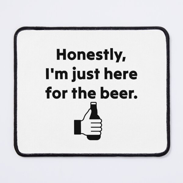 Item preview, Honestly, I’m just here for the beer designed and sold by WhackoDesigns.